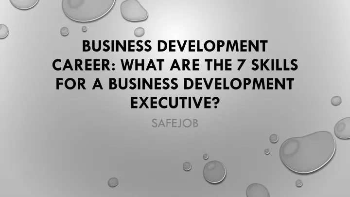 business development career what are the 7 skills for a business development executive