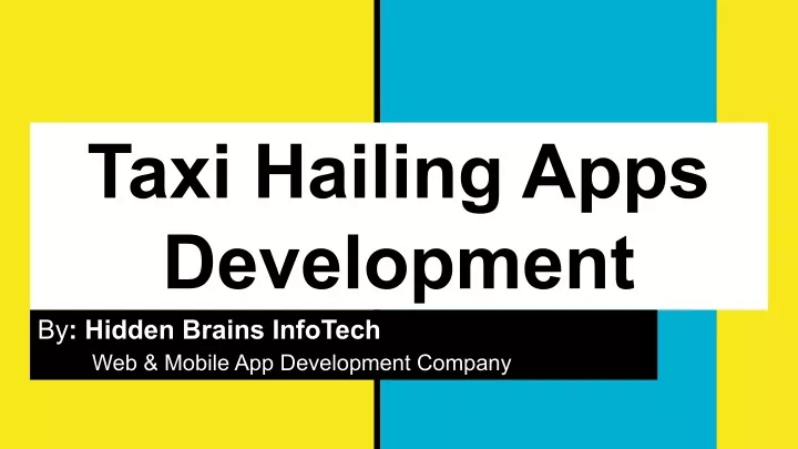 taxi hailing apps development by hidden brains
