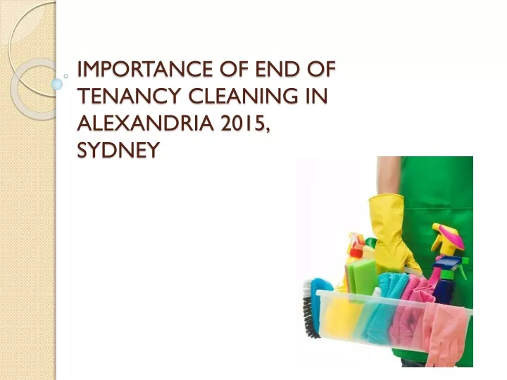 importance of end of tenancy cleaning in alexandria 2015 sydney