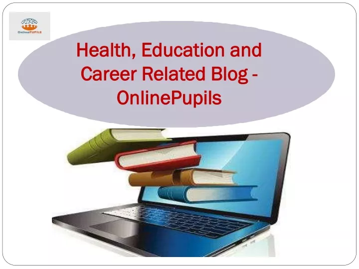 health education and career related blog onlinepupils