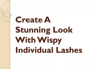 create a stunning look with wispy individual lashes