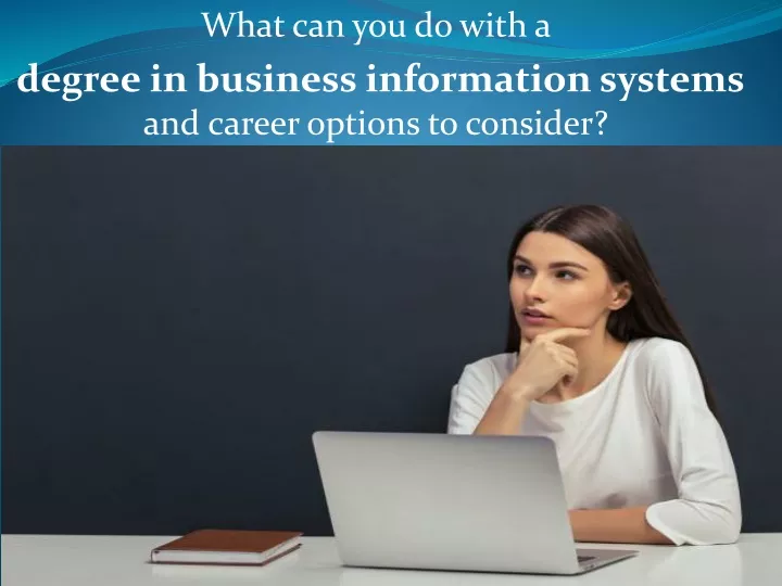 what can you do with a degree in business information systems and career options to consider