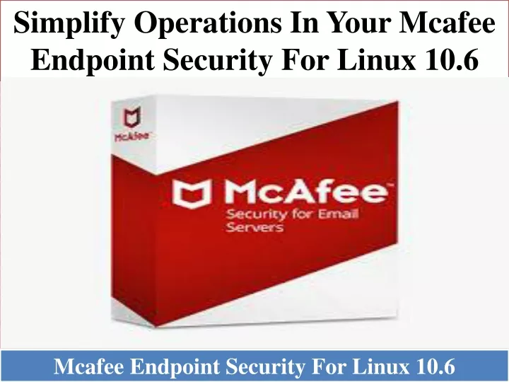 simplify operations in your mcafee endpoint