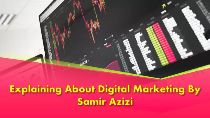 explaining about digital marketing by samir azizi