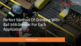 Perfect Method Of Grinding With Ball Mill Grinder For Each Application