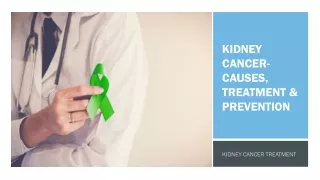Kidney Cancer- Causes, Treatment & Prevention