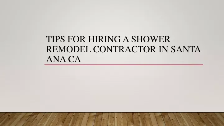 tips for hiring a shower remodel contractor in santa ana ca