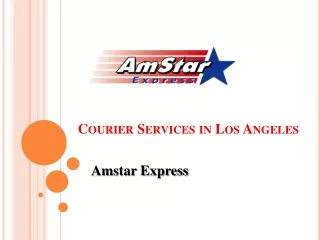 Courier Services in Los Angeles | Amstar Express