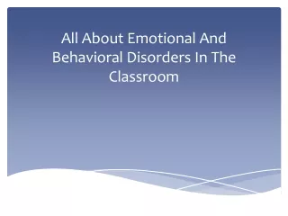 All About Emotional And Behavioral Disorders In The Classroom