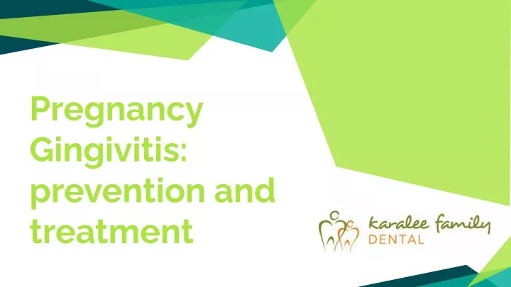 pregnancy gingivitis prevention and treatment