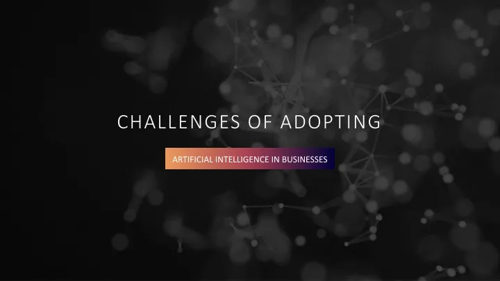 challenges of adopting