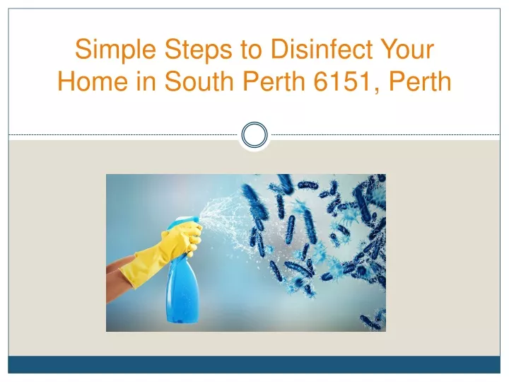 simple steps to disinfect your home in south perth 6151 perth