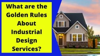 What are the Golden Rules About Industrial Design Services?