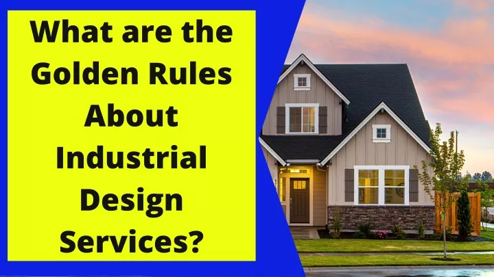 what are the golden rules about industrial design