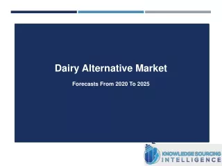 Comprehensive Study on Dairy Alternative Market by Knowledge Sourcing Intelligence