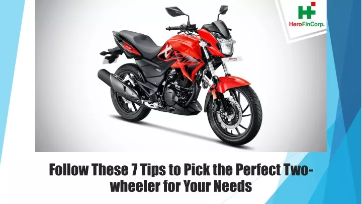 follow these 7 tips to pick the perfect two wheeler for your needs