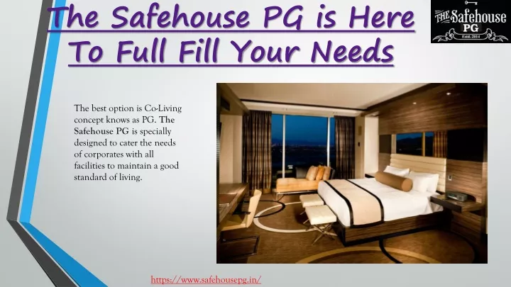 the safehouse pg is here to full fill your needs