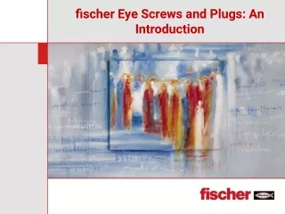 fischer Eye Screws and Plugs- An Introduction