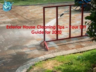 Exterior House Cleaning Tips – Your DIY Guide for 2020