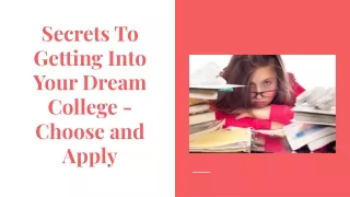 Secrets To Getting Into Your Dream College - Choose and Apply