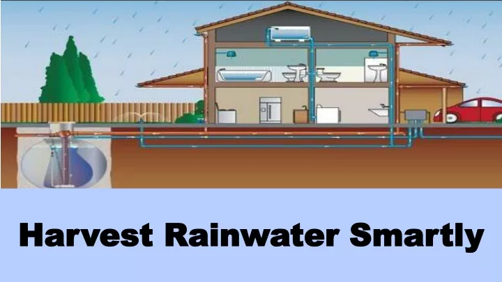 harvest rainwater smartly