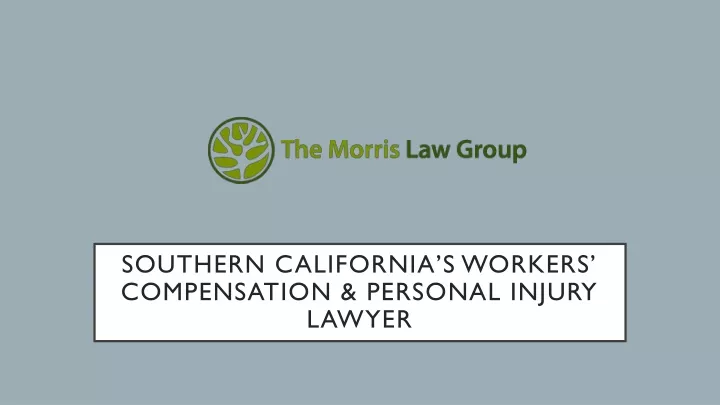 southern california s workers compensation personal injury lawyer