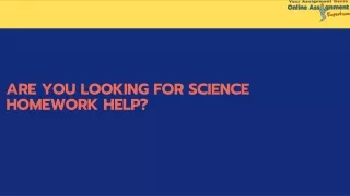 are you looking for science homework help