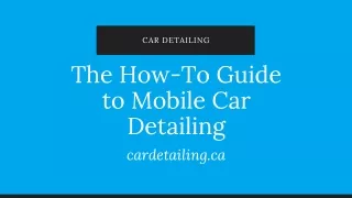 How-To Guide to Mobile Car Detailing