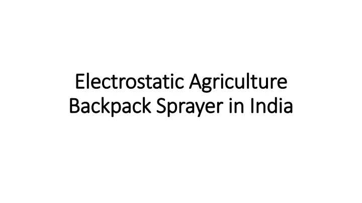 electrostatic agriculture backpack sprayer in india