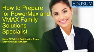 how to prepare for powermax and vmax family