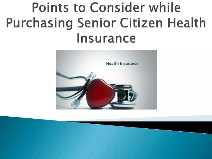 points to consider while purchasing senior citizen health insurance