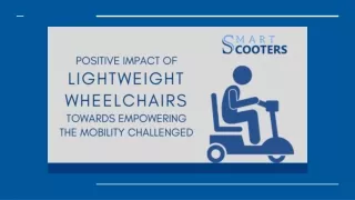 Positive Impact of Lightweight Wheelchairs towards Empowering the Mobility Challenged
