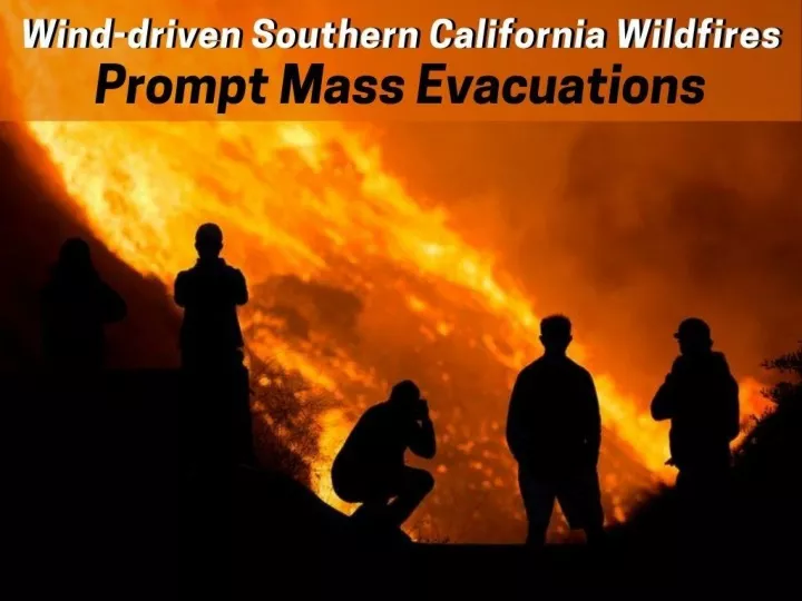 wind driven southern california wildfires prompt mass evacuations