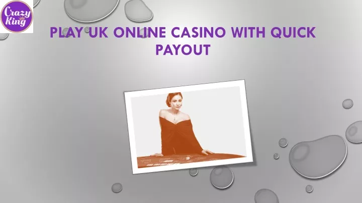play uk online casino with quick payout