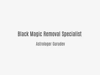 Black Magic Removal Specialist in Toronto