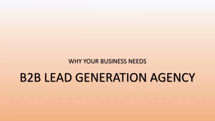 why your business needs b2b lead generation agency