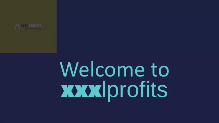 welcome to xxx lprofits