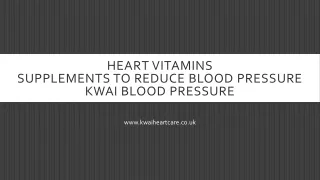 Heart Vitamins | Supplements to Reduce Blood Pressure | Kwai Blood Pressure