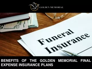 Benefits of the Golden Memorial Final Expense Insurance Plans