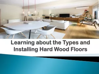 Learning About The Types And Installing Hard Wood Floors