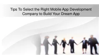 Tips To Select the Right Mobile App Development Company to Build Your Dream App