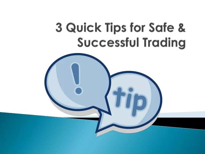 3 quick tips for safe successful trading