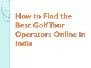 how to find the best golf tour operators online in india
