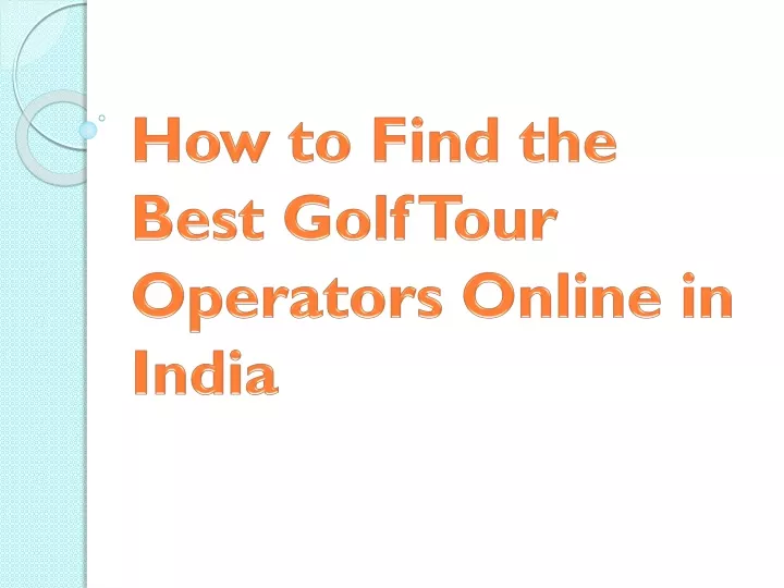 how to find the best golf tour operators online in india