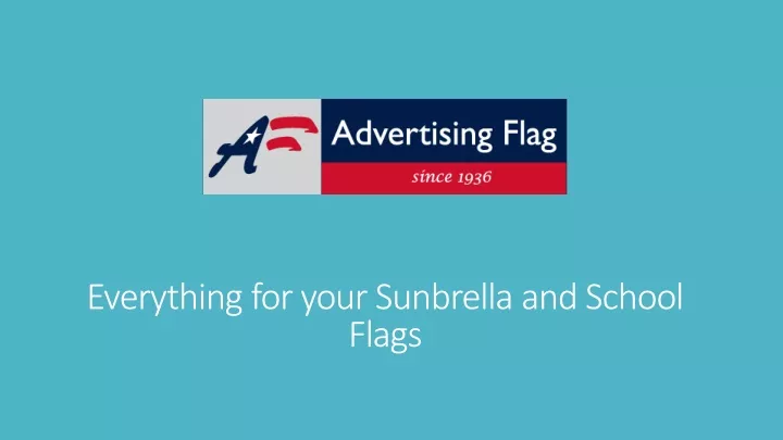 everything for your sunbrella and school flags