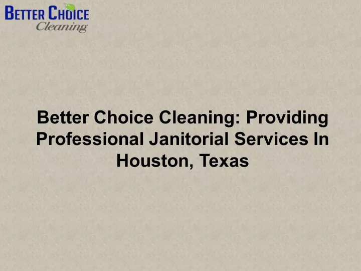 better choice cleaning providing professional