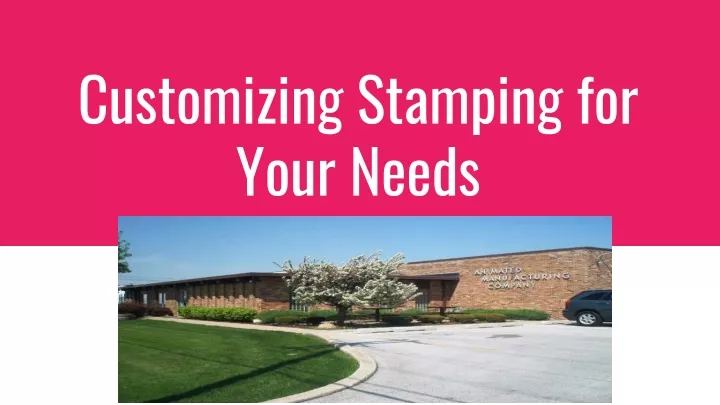 customizing stamping for your needs