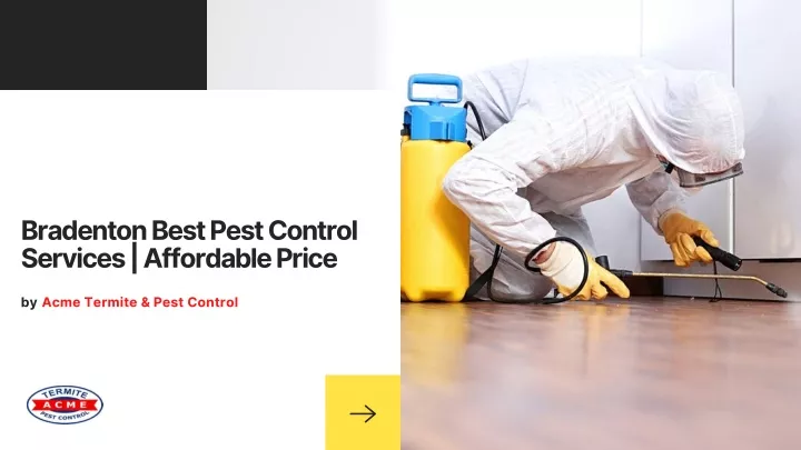 PPT - Bradenton Best Pest Control Services _ Affordable Price