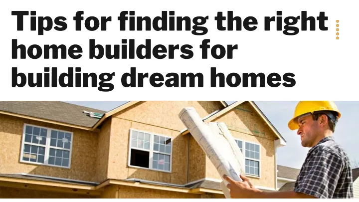 tips for finding the right home builders