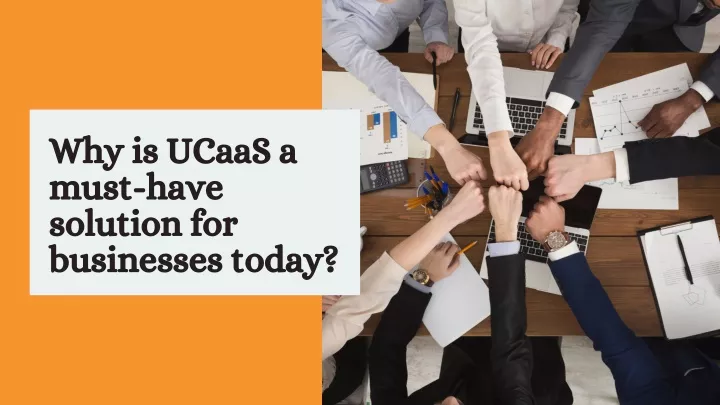 why is ucaas a must have solution for businesses
